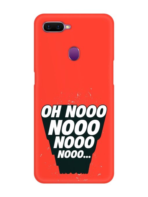 Oh Nooo Snap Case for Oppo F9 Zapvi