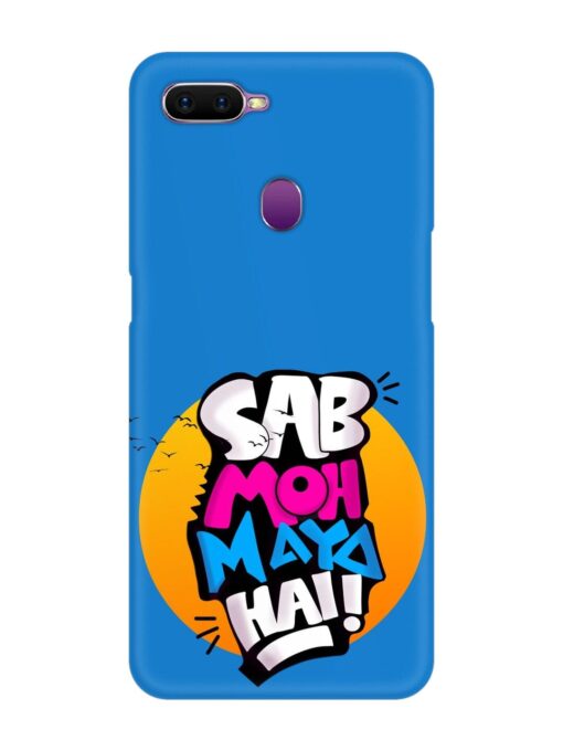 Sab Moh Moya Snap Case for Oppo F9 Zapvi