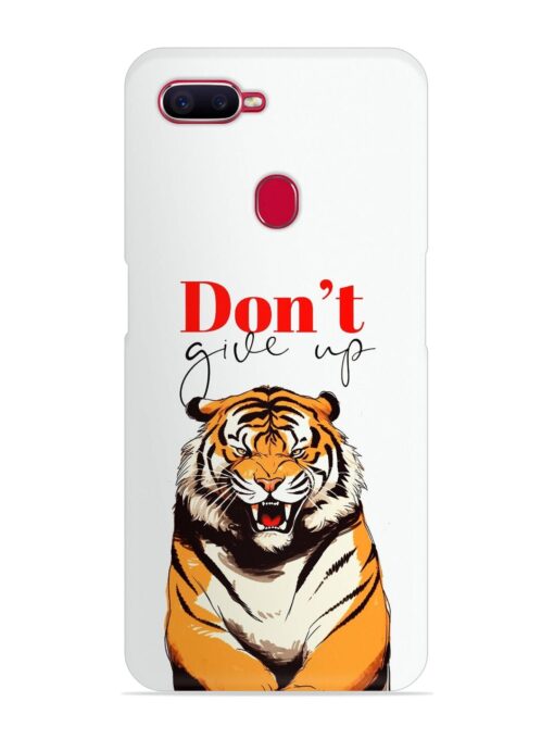 Don'T Give Up Tiger Art Snap Case for Oppo F9 Pro