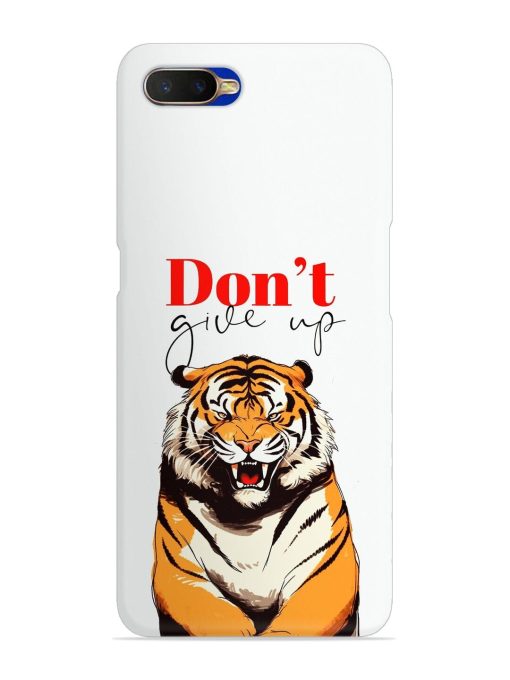 Don'T Give Up Tiger Art Snap Case for Oppo K1