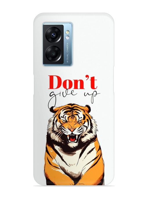 Don'T Give Up Tiger Art Snap Case for Oppo K10 (5G) Zapvi