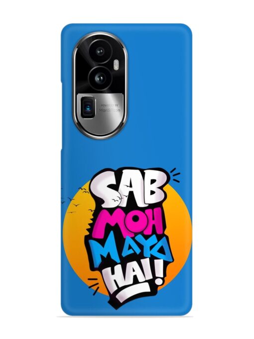 Sab Moh Moya Snap Case for Oppo Reno 10 Pro Plus (5G) Zapvi