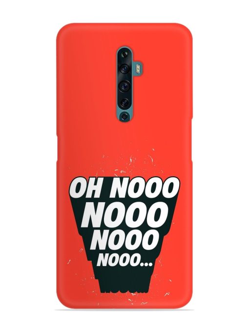 Oh Nooo Snap Case for Oppo Reno 2Z Zapvi