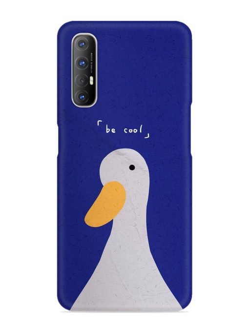 Be Cool Duck Snap Case for Oppo Reno 3 Pro Zapvi