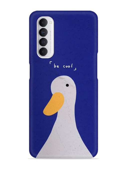 Be Cool Duck Snap Case for Oppo Reno 4 Pro Zapvi