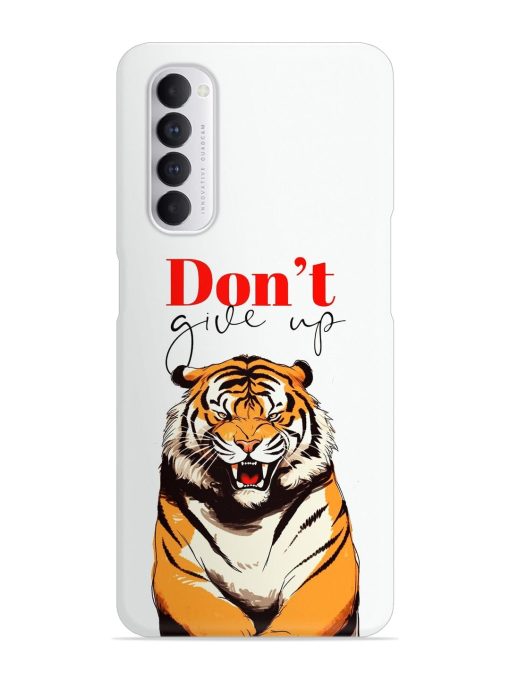 Don'T Give Up Tiger Art Snap Case for Oppo Reno 4 Pro