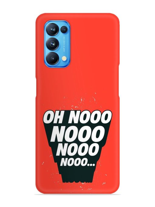 Oh Nooo Snap Case for Oppo Reno 5