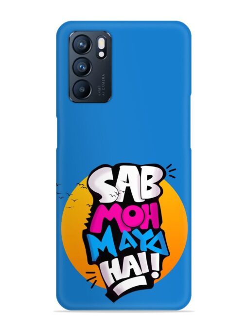 Sab Moh Moya Snap Case for Oppo Reno 6 (5G) Zapvi