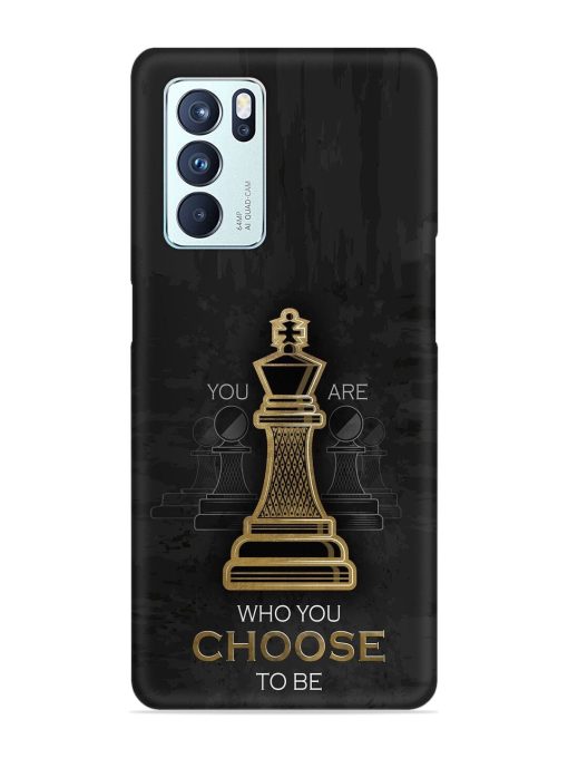 You Are Who Choose To Be Snap Case for Oppo Reno 6 Pro (5G) Zapvi