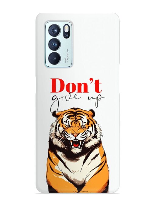 Don'T Give Up Tiger Art Snap Case for Oppo Reno 6 Pro (5G) Zapvi