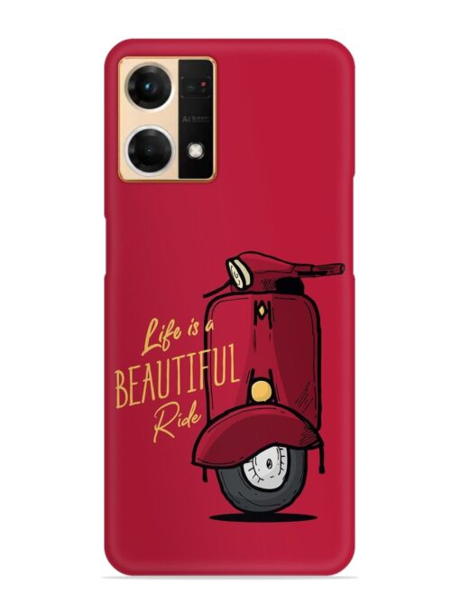 Life Is Beautiful Rides Snap Case for Oppo Reno 7 (4G) Zapvi