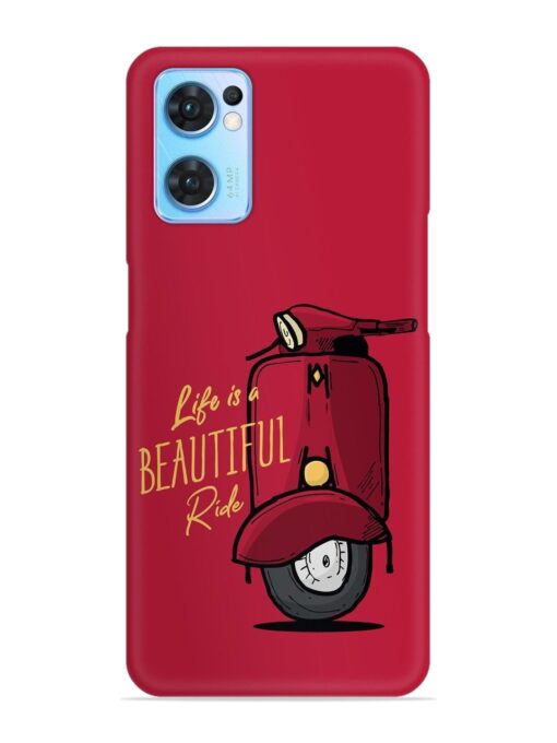 Life Is Beautiful Rides Snap Case for Oppo Reno 7 (5G) Zapvi