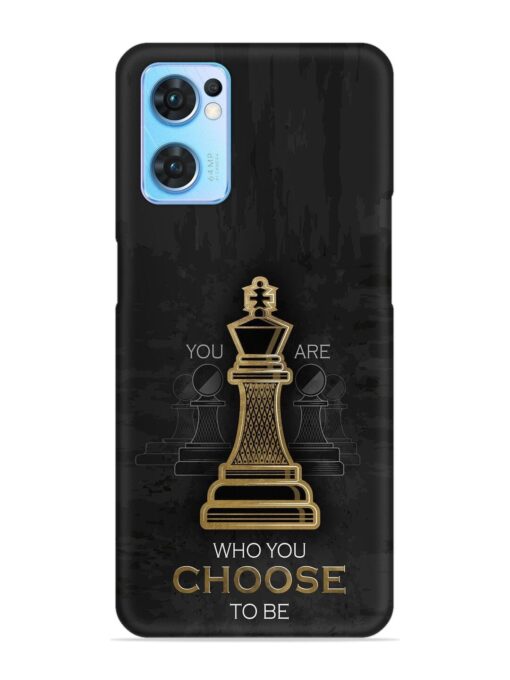 You Are Who Choose To Be Snap Case for Oppo Reno 7 (5G) Zapvi