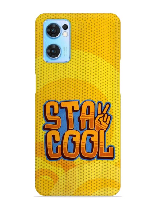 Stay Cool Snap Case for Oppo Reno 7 (5G) Zapvi