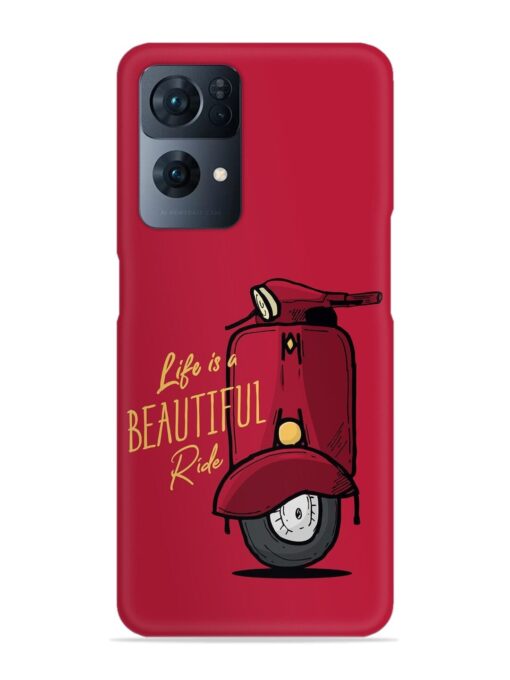 Life Is Beautiful Rides Snap Case for Oppo Reno 7 Pro (5G) Zapvi