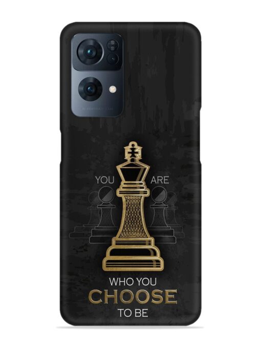 You Are Who Choose To Be Snap Case for Oppo Reno 7 Pro (5G) Zapvi