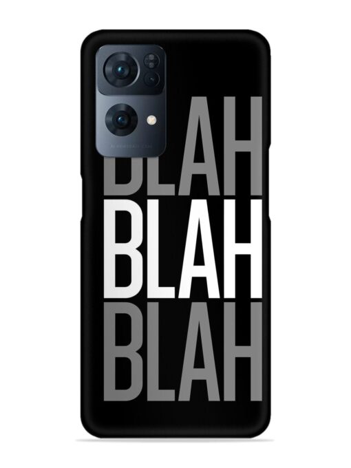 Blah Blah Blah Wallpaper Snap Case for Oppo Reno 7 Pro (5G) Zapvi