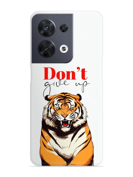 Don'T Give Up Tiger Art Snap Case for Oppo Reno 8 (5G) Zapvi