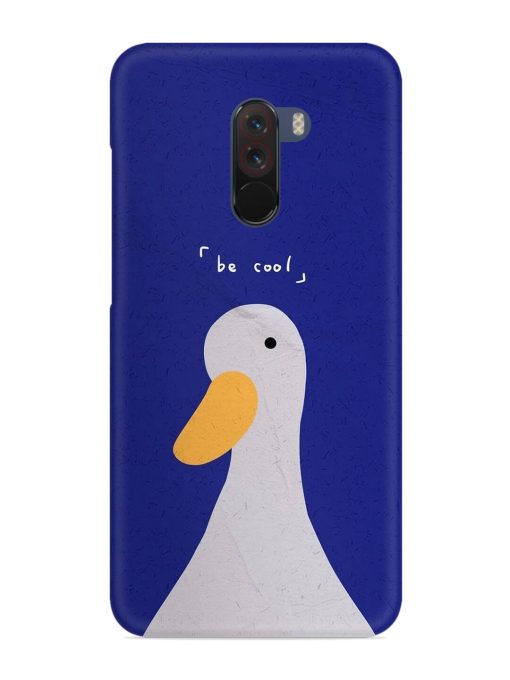 Be Cool Duck Snap Case for Poco F1 Zapvi