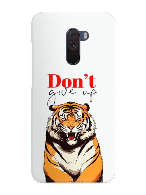 Don'T Give Up Tiger Art Snap Case for Poco F1