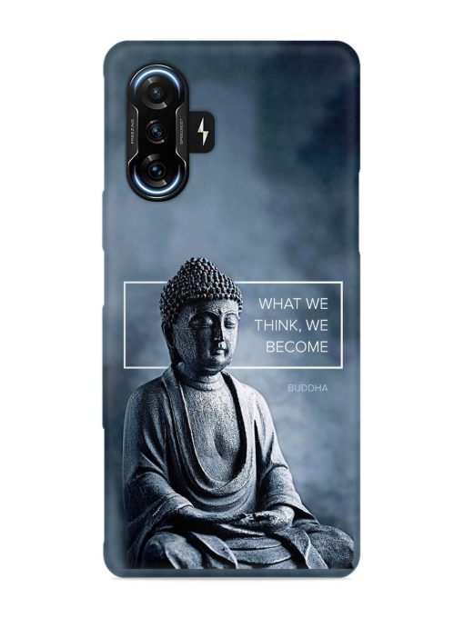 What We Think We Become Snap Case for Poco F3 Gt (5G) Zapvi