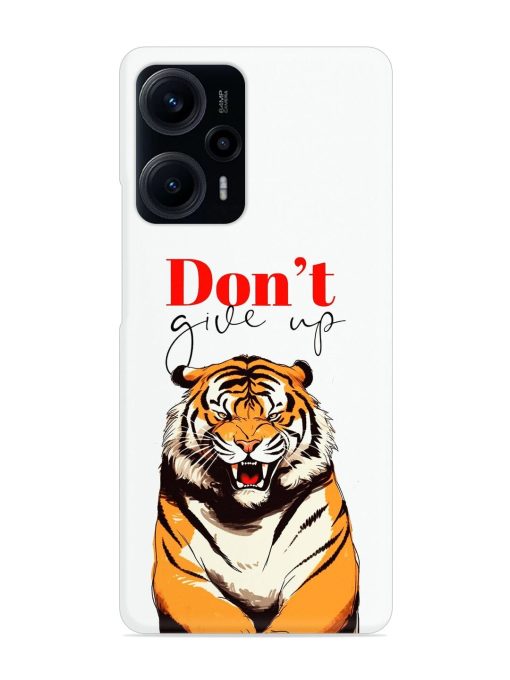 Don'T Give Up Tiger Art Snap Case for Poco F5 (5G) Zapvi