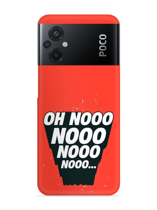 Oh Nooo Snap Case for Poco M5