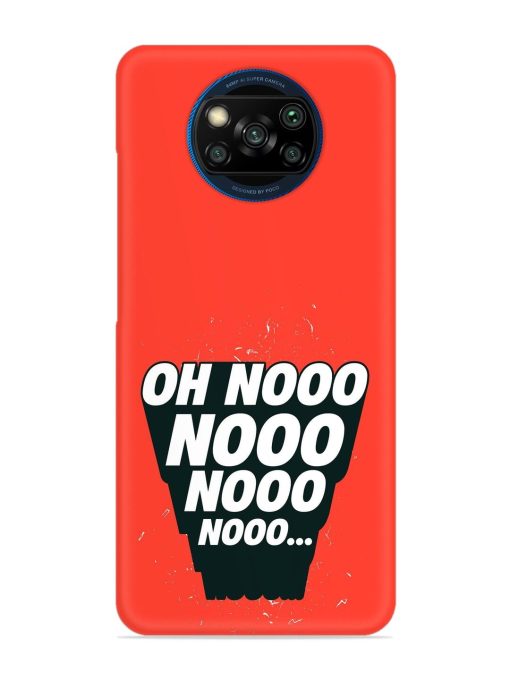 Oh Nooo Snap Case for Poco X3