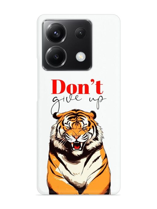 Don'T Give Up Tiger Art Snap Case for Poco X6 (5G) Zapvi