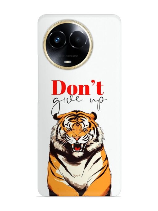 Don'T Give Up Tiger Art Snap Case for Realme 11 (5G)