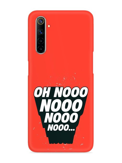 Oh Nooo Snap Case for Realme 6 Zapvi