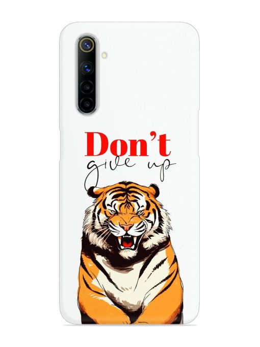 Don'T Give Up Tiger Art Snap Case for Realme 6 Zapvi