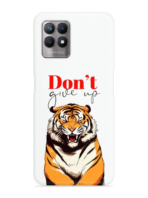 Don'T Give Up Tiger Art Snap Case for Realme 8I