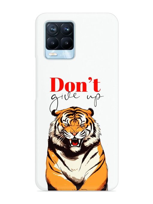 Don'T Give Up Tiger Art Snap Case for Realme 8 Pro Zapvi