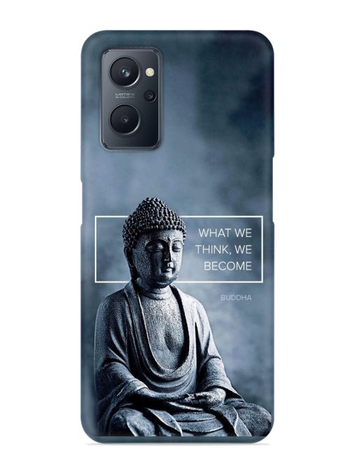 What We Think We Become Snap Case for Realme 9I (4G) Zapvi