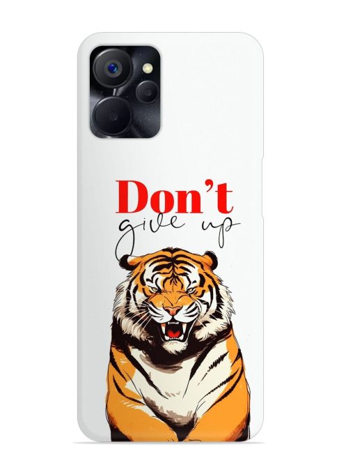 Don'T Give Up Tiger Art Snap Case for Realme 9I (5G)