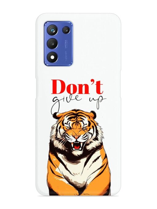 Don'T Give Up Tiger Art Snap Case for Realme 9 Se (5G)