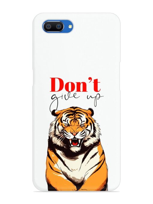 Don'T Give Up Tiger Art Snap Case for Realme C1 Zapvi