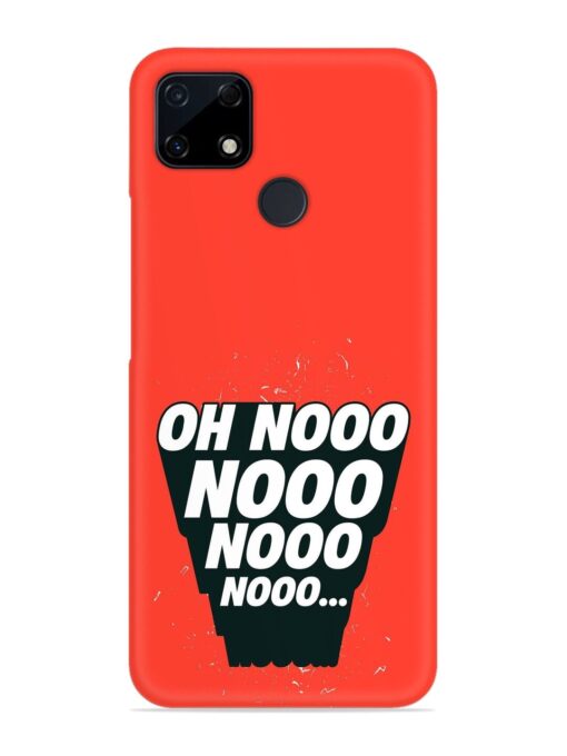 Oh Nooo Snap Case for Realme C12