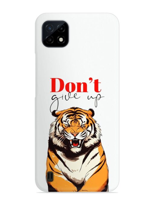 Don'T Give Up Tiger Art Snap Case for Realme C20