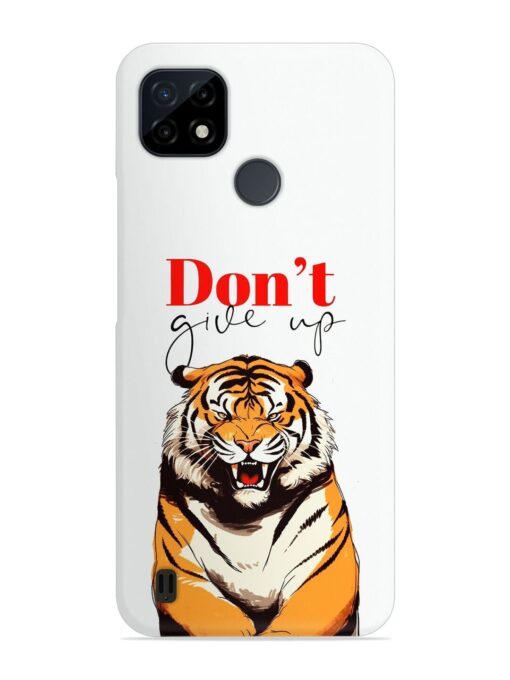 Don'T Give Up Tiger Art Snap Case for Realme C21