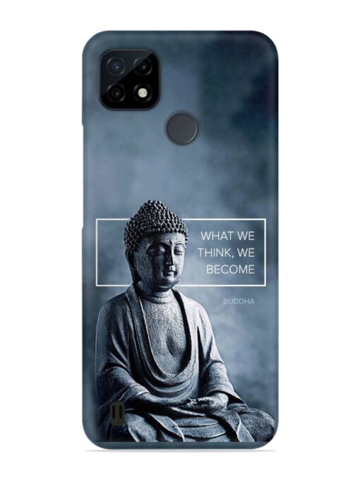 What We Think We Become Snap Case for Realme C21Y