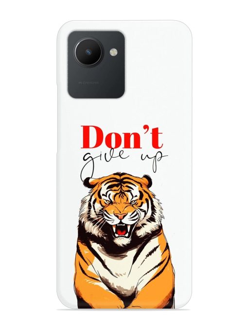 Don'T Give Up Tiger Art Snap Case for Realme C30