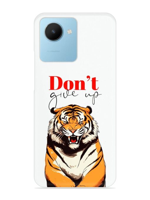 Don'T Give Up Tiger Art Snap Case for Realme C30S Zapvi