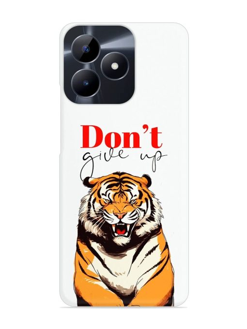 Don'T Give Up Tiger Art Snap Case for Realme C53