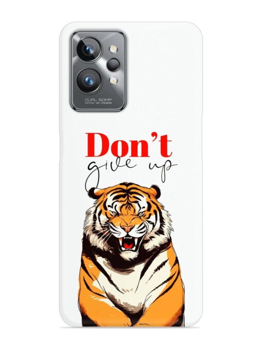 Don'T Give Up Tiger Art Snap Case for Realme Gt 2 Pro