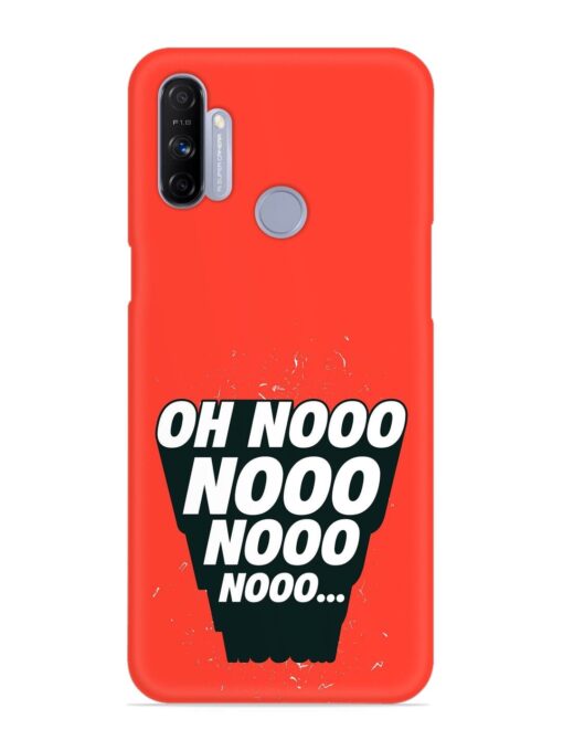 Oh Nooo Snap Case for Realme Narzo 20A