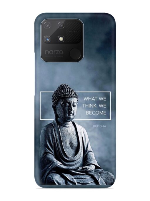 What We Think We Become Snap Case for Realme Narzo 50A Zapvi