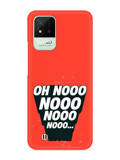 Oh Nooo Snap Case for Realme Narzo 50I