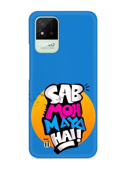 Sab Moh Moya Snap Case for Realme Narzo 50I